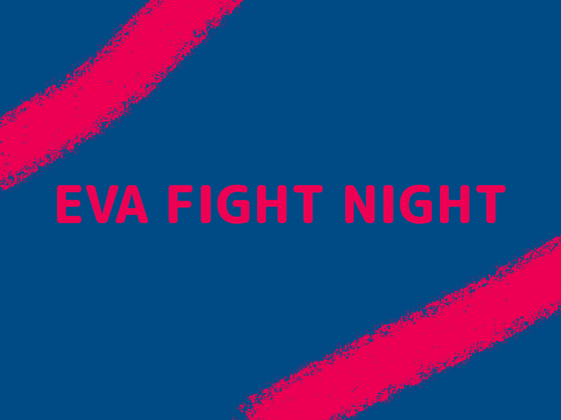 EVA FIGHT NIGHT
